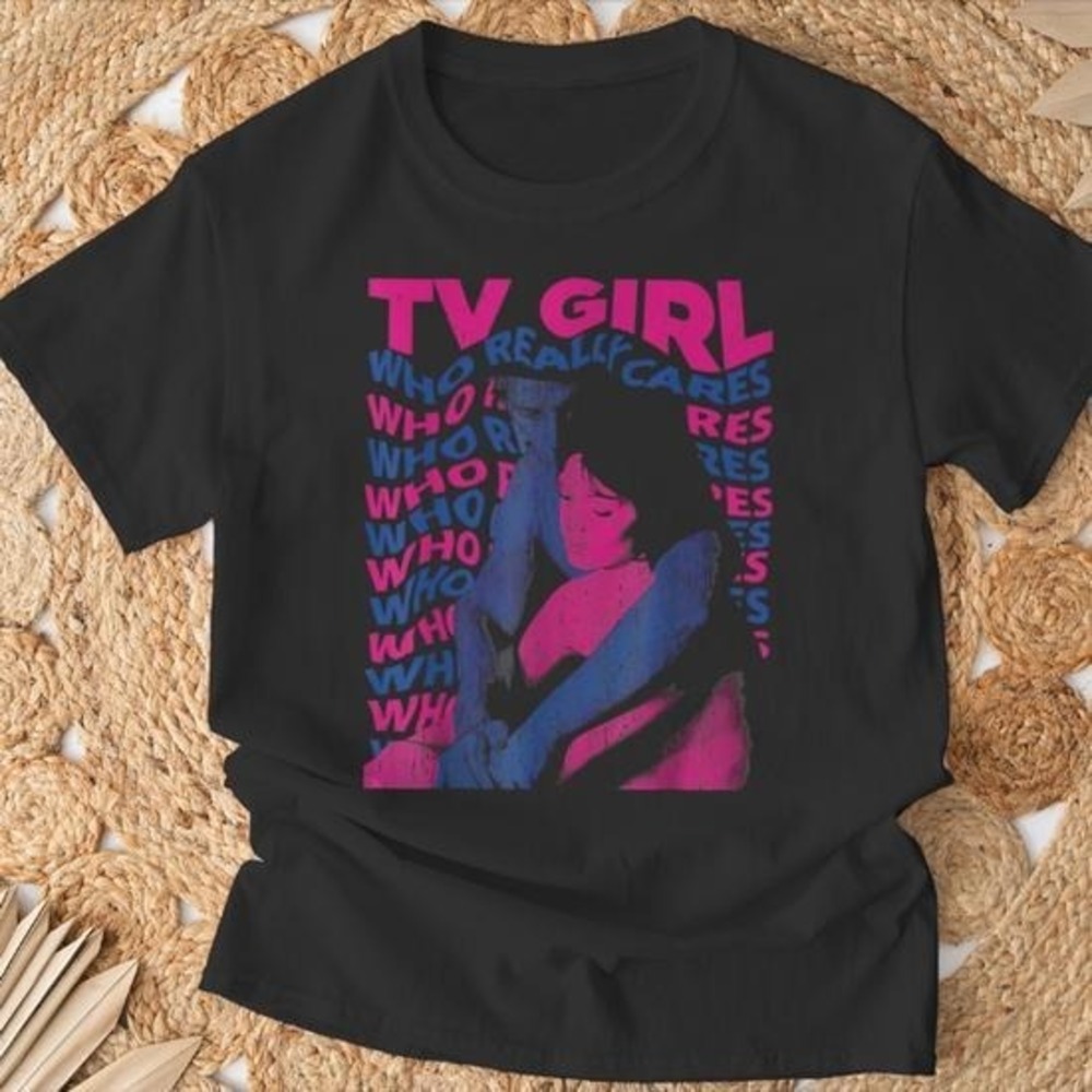 Tv Girl Album Who Reallys Cares T-Shirt Love
